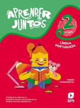 APRENDER JUNTOS - PORTUGUÊS - 2º ANO - ENSINO FUNDAMENTAL 1 - SM DIDATICO