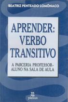 Aprender: Verbo Transitivo A Parceria Professor-Aluno na sala de Aula - Summus