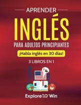 Aprendizagem de inglês para adultos iniciantes: 3 livros em 1 a 30 dias