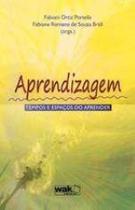 Aprendizagem - tempos e espacos do aprender - WAK ED