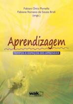 Aprendizagem - Tempos E Espacos Do Aprender - WAK EDITORA