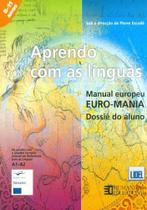 Aprendo Com Línguas Manual Europeu-Euro-Mania-Dossiê do Aluno