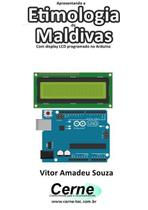 Apresentando a etimologia de maldivas com display lcd programado no arduino