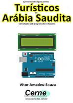 Apresentando alguns pontos turisticos da arabia saudita com display lcd programado no arduino