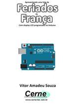 Apresentando uma lista de feriados da franca com display lcd programado no arduino