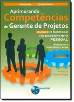 Aprimorando Competências de Gerente de Projetos: O Sucesso no Desempenho Pessoal - Vol.2