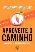Aproveite o Caminho