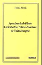 Aproximação do direito contratual dos Estados-membros da União Européia Aproximação do direito contratual dos Estados-membros da União Européia