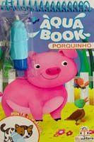 Aqua Book: Porquinho - Livro Infantil interativo/colorir