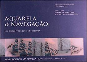 Aquarela e Navegação Um Encontro Que Fez História - Cultura