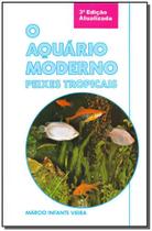 Aquário Moderno Peixes Tropicais, O - PRATA