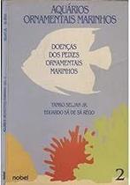 Aquários Ornamentais Marinhos: Doenças dos Peixes Ornamentais Marinhos Paperback Yanko Seljan Jr./ Eduardo Sá de Sá Rê