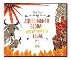 Aquecimento Global Nao Dá Rima Com Legal -