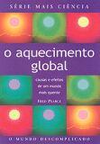 Aquecimento global, o- causas e efeitos de um mundo mais quente - mais cien - Publifolha