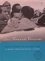Aquele estranho dia que nunca chega Paperback Verissimo, Luis Fernando Aquele estranho dia que nunca chega Paperback Verissimo, Luis Fernando