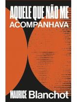 Aquele que não me acompanhava - AUTONOMIA LITERARIA Aquele que não me acompanhava - AUTONOMIA LITERARIA