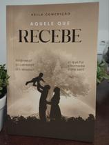 Aquele Que Recebe - Keila Conceição