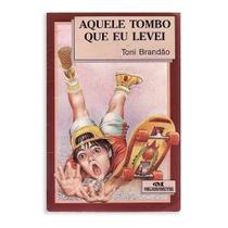 Aquele Tombo Que Eu Levei - Editora Melhoramentos