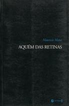 Aquém das Retinas Aquém das Retinas