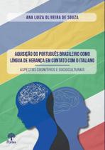 Aquisição do português brasileiro como língua de herança em contato com o italiano: aspectos cognitivos e socioculturais