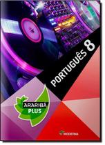 Araribá Plus Português 8 Ano - MODERNA (DIDATICOS)