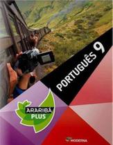 ARARIBA PLUS - PORTUGUES - 9º ANO - MODERNA - DIDATICOS ARARIBA PLUS - PORTUGUES - 9º ANO - MODERNA - DIDATICOS
