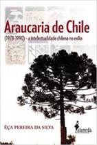 Araucaria de Chile (1978-1990): a intelectualidade chilena no exílio - ALAMEDA Araucaria de Chile (1978-1990): a intelectualidade chilena no exílio - ALAMEDA