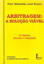 Arbitragem - A Solução Viável - 02Ed/09 - ICONE