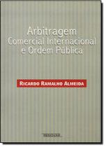 Arbitragem Comercial Internacional e Ordem Pública - RENOVAR