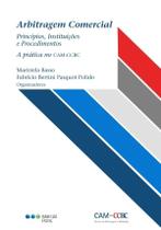 Arbitragem comercial - Princípios, instituições e procedimentos. A prática no CAM-CCBC - Marcial Pons Arbitragem comercial - Princípios, instituições e procedimentos. A prática no CAM-CCBC - Marcial Pons
