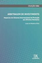 Arbitragem de investimento: impactos do sistema internacional de proteção aos direitos humanos - ACTUAL EDITORA - ALMEDINA Arbitragem de investimento: impactos do sistema internacional de proteção aos direitos humanos - ACTUAL EDITORA - ALMEDINA
