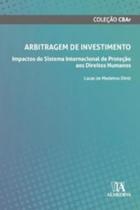 Arbitragem De Investimento - Impactos Do Sistema Internacional De Proteção Aos Direitos Humanos - ACTUAL EDITORA