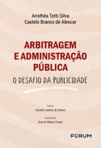 Arbitragem e Administração Pública - O Desafio da Publicidade - 01Ed/25