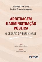 Arbitragem E Administração Pública - O Desafio Da Publicidade
