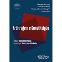 Arbitragem e constituicao - 1 edicao - REVISTA DOS TRIBUNAIS RT Arbitragem e constituicao - 1 edicao - REVISTA DOS TRIBUNAIS RT