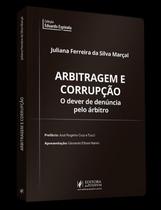 Arbitragem e corrupcao - o dever de denuncia pelo arbitro - JUSPODIVM