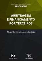Arbitragem e financiamento por terceiros - ALMEDINA BRASIL