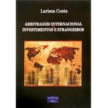 Arbitragem Internacional e Investimentos Estrangei