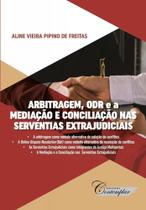 Arbitragem, ODR e a Mediação e Conciliação Nas Serventias Extrajudiciais