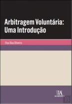 Arbitragem voluntaria- uma introducao - ALMEDINA Arbitragem voluntaria- uma introducao - ALMEDINA