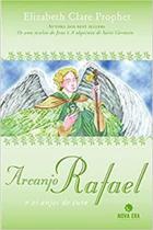 Arcanjo rafael e os anjos da cura - NOVA ERA