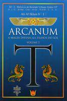 Arcanum - A Magia Divina dos Filhos do Sol - Vol. 2 - ISIS EDITORA