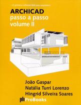 Archicad. Passo A Passo Volume II - Probooks