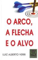 Arco, a Flecha e o Alvo, O