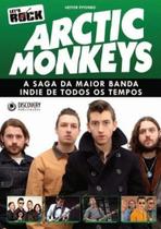 Arctic Monkeys - Saga da Maior Banda Indie de Todos Tempos