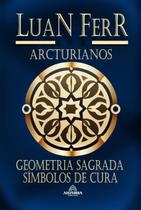 Arcturianos - geometria sagrada símbolos de cura