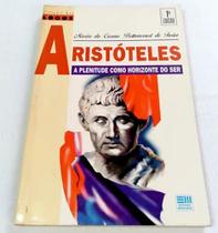 ARISTÓTELES - A plenitude como horizonte do ser - EDITORA MODERNA ARISTÓTELES - A plenitude como horizonte do ser - EDITORA MODERNA