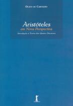 Aristóteles em Nova Perspectiva. Introdução à Teoria dos Quatro Discursos - Vide Editorial