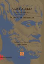Aristóteles Ethica Nicomachea I 1-12 e X 6-10: Tratado da Felicidade