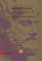 Aristóteles Ethica Nicomachea I 13 - III 8: Tratado da Virtude Moral